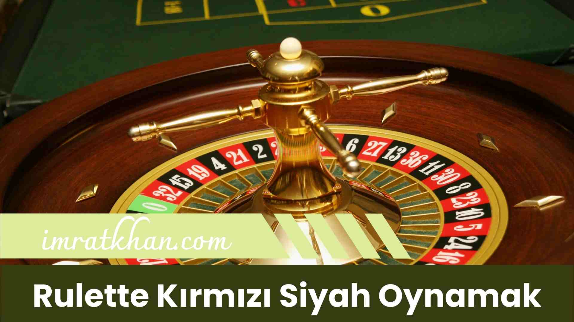 Rulette Kırmızı Siyah Oynamak